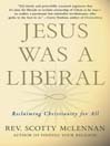 Jesus Was a Liberal (eBook): Reclaiming Christianity for All